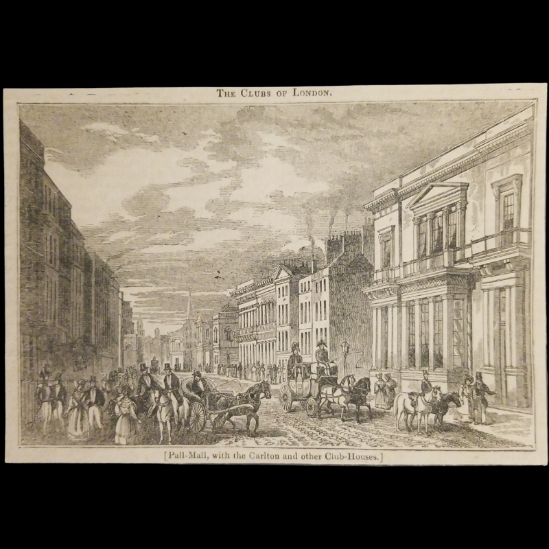 1837 Pall Mall Street London England Engraving Illustration Print - Gentlemen's Clubs - Carlton Club - British Elite Society - Ready For Framing