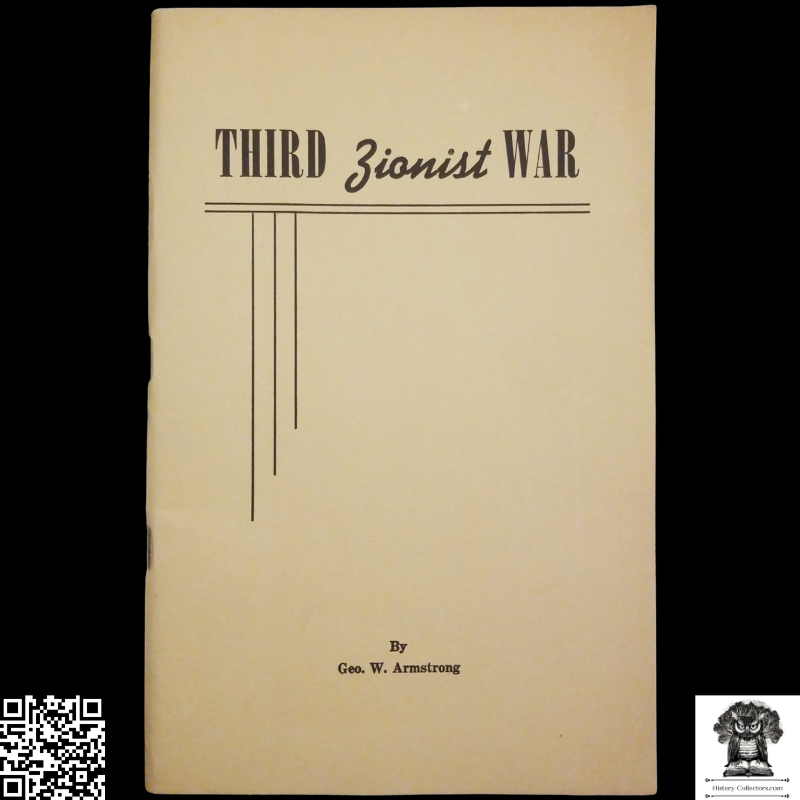 1951 Third Zionist War Soft Cover Booklet - George W. Armstrong - Judge Armstrong Foundation - Anti-Zionism Ideology - Christian Educational Association - 530 Chestnut Street - Union New Jersey