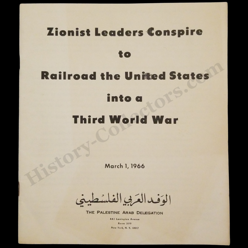 1966 Palestine Arab Delegation Booklet - Zionist Leaders Conspire To Railroad The United States Into A Third World War - 441 Lexington Avenue Room 509 New York - Anti-Zionism Ideology - Foreign Agents Registration - March 1