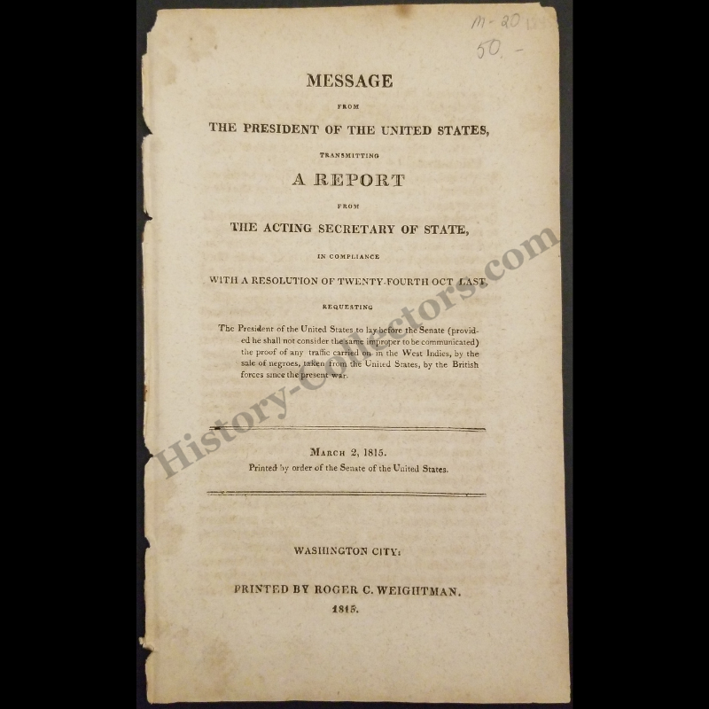 1815 U.S. Senate Pamphlet - Message From President James Madison Transmitting A Report From Acting Secretary Of State - British Removal Of Enslaved People - West Indies Slave Sales - War Of 1812 - March 2 - Ready For Framing