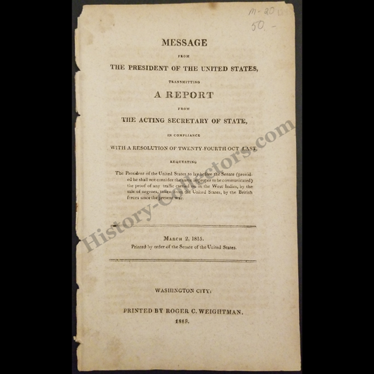 1815 U.S. Senate Pamphlet - Message From President James Madison Transmitting A Report From Acting Secretary Of State - British Removal Of Enslaved People - West Indies Slave Sales - War Of 1812 - March 2 - Ready For Framing