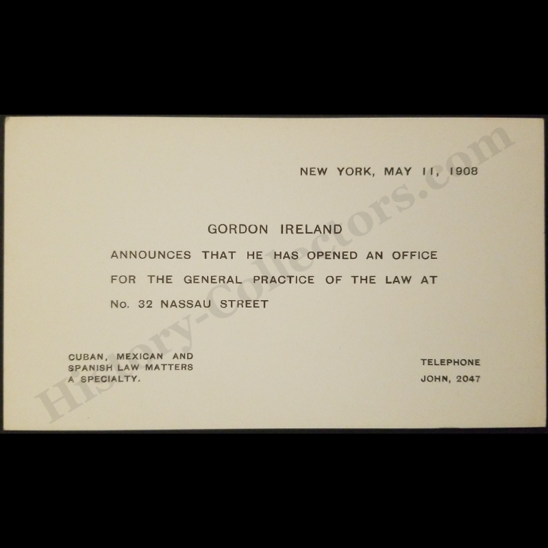 1908 Gordon Ireland Law Office Announcement Card - No. 32 Nassau Street New York - Cuban Mexican Spanish Legal Matters - May 11 - Progressive Era - Ready For Framing