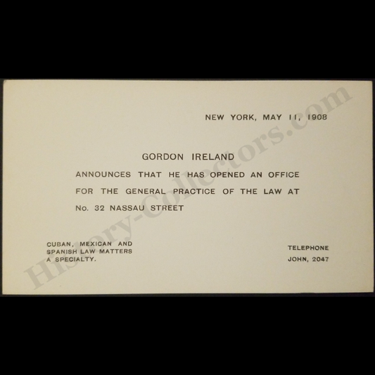 1908 Gordon Ireland Law Office Announcement Card - No. 32 Nassau Street New York - Cuban Mexican Spanish Legal Matters - May 11 - Progressive Era - Ready For Framing
