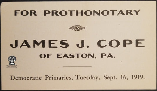 1919 Campaign Card James J. Cope - Easton PA Chief Clerk of Courts - Term Limits Democratic