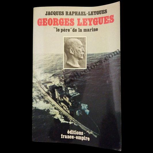 1983 Georges Leygues: Le "Père" De La Marine By Jacques Raphaël-Leygues - Signed Presentation Copy To Ambassador Jean Broward Shevlin Gerard - Calling Card Included - Reagan Era - Written In French