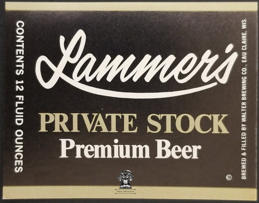 Lammer's Private Stock Beer Bottle Label - Walter Brewing Co Eau Claire Wisconsin