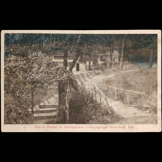 c1910 Cold Springs Hamilton Indiana Postcard - Rustic Bridge And Springhouse - Auburn Post Card Mfg. Company - Recreational Tourism - Steuben County